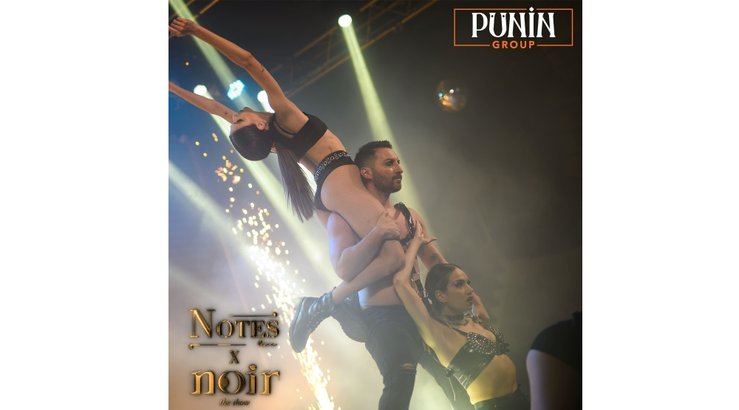 PUNIN GROUP PRESENTS NOIR THE SHOW BY NOTES,