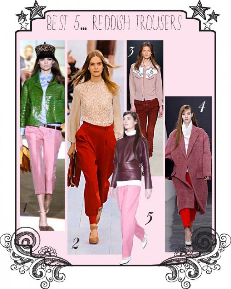 Tα 5 αγαπημένα μας …reddish trousers!